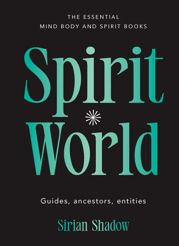 Spirit World : Guides, ancestors, entities