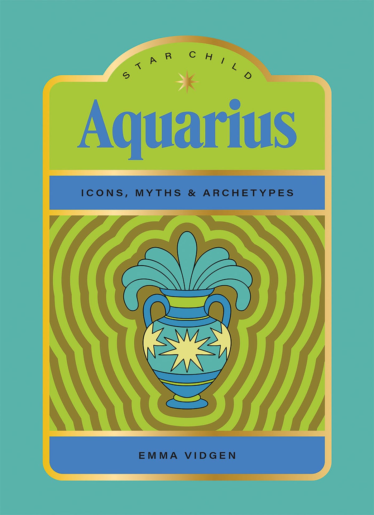 Star Child: Aquarius : Icons, Myths and Archetypes