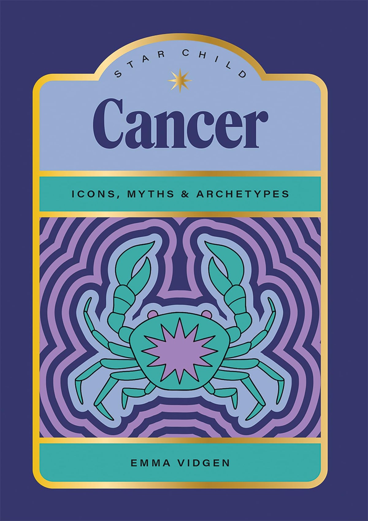 Star Child: Cancer : Icons, Myths and Archetypes