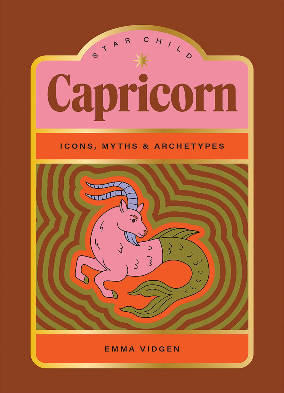 Star Child: Capricorn : Icons, Myths and Archetypes