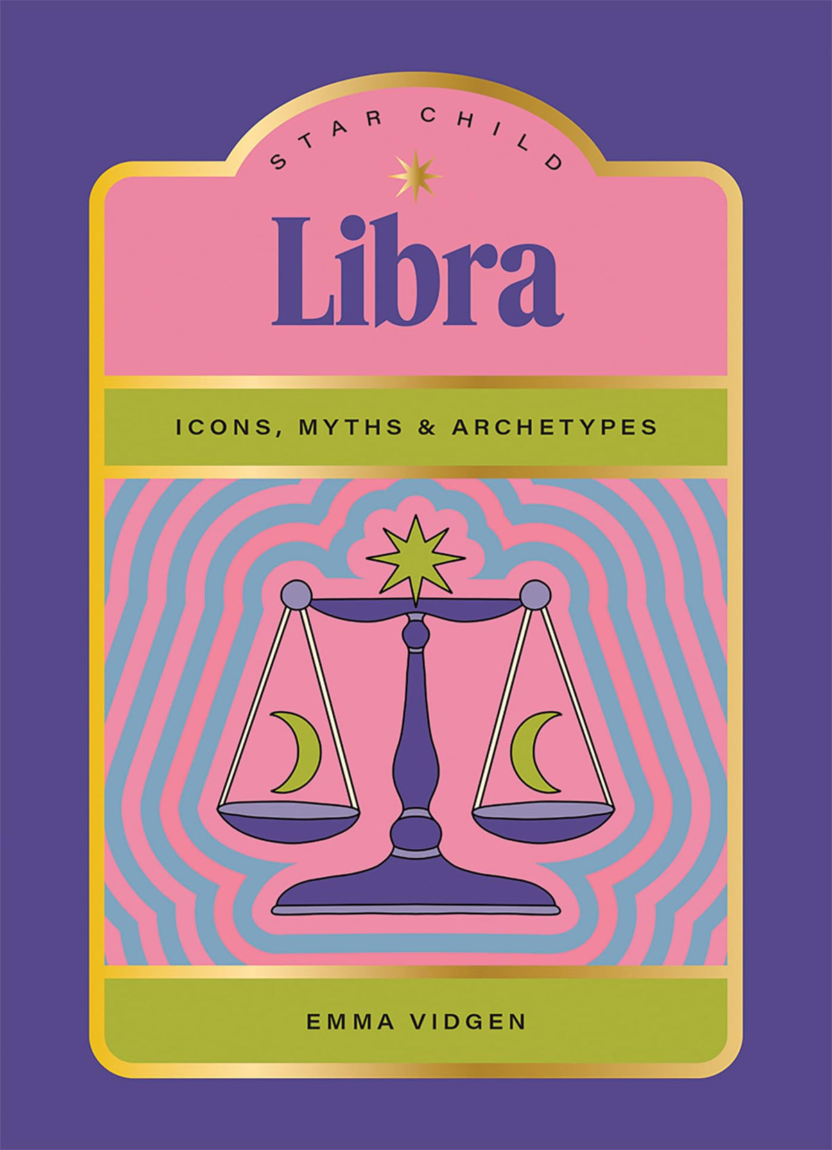 Star Child: Libra : Icons, Myths and Archetypes