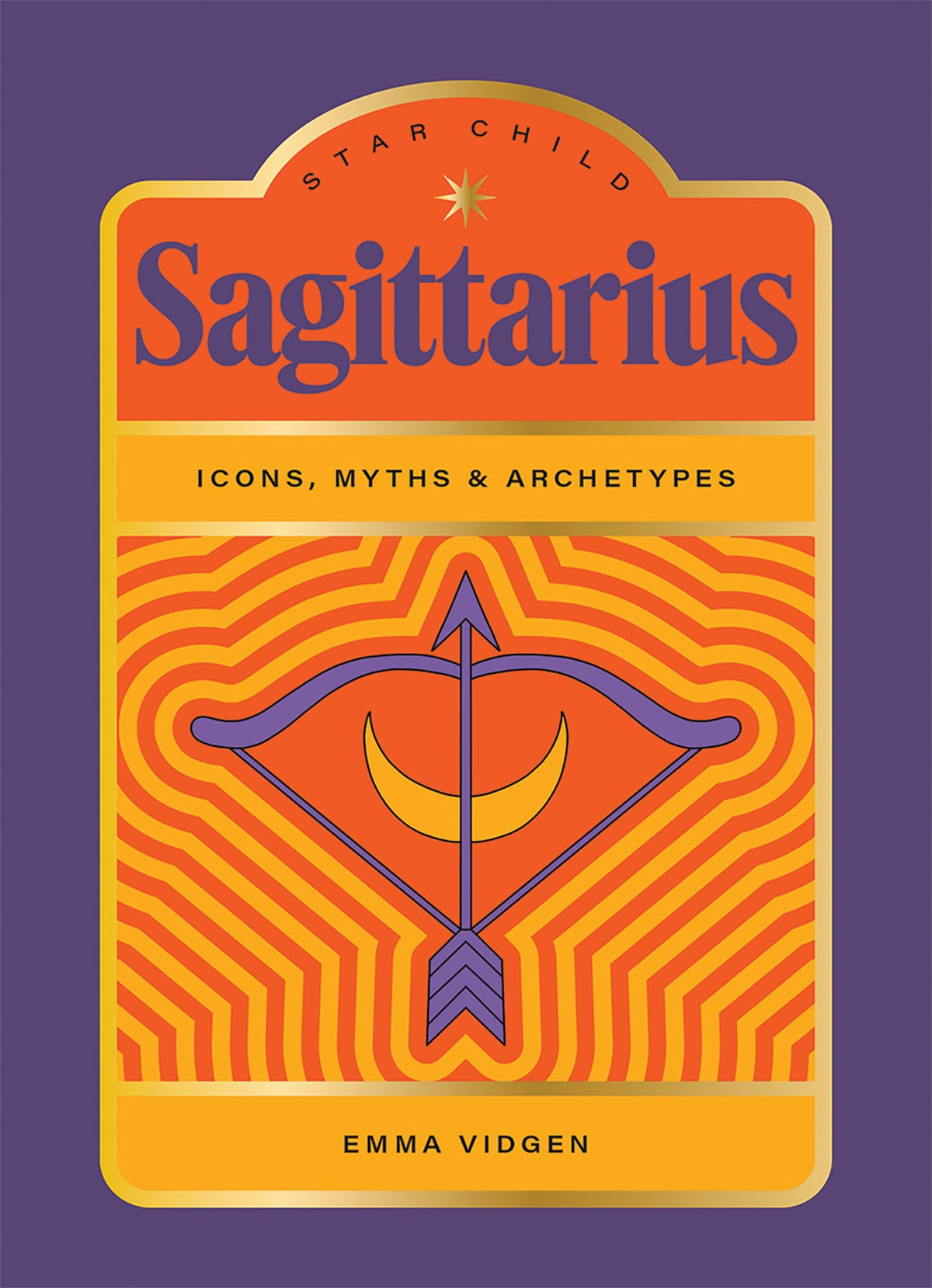 Star Child: Sagittarius : Icons, Myths and Archetypes
