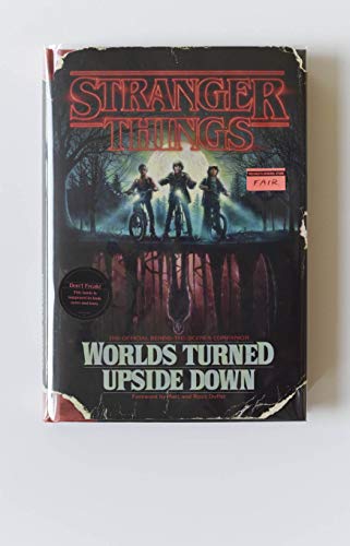Stranger Things: Worlds Turned Upside Down : The Official Behind-The-Scenes Companion