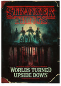 Stranger Things: Worlds Turned Upside Down : The Official Behind-The-Scenes Companion