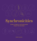 Synchronicities : Signs, symbols, and messages from the universe