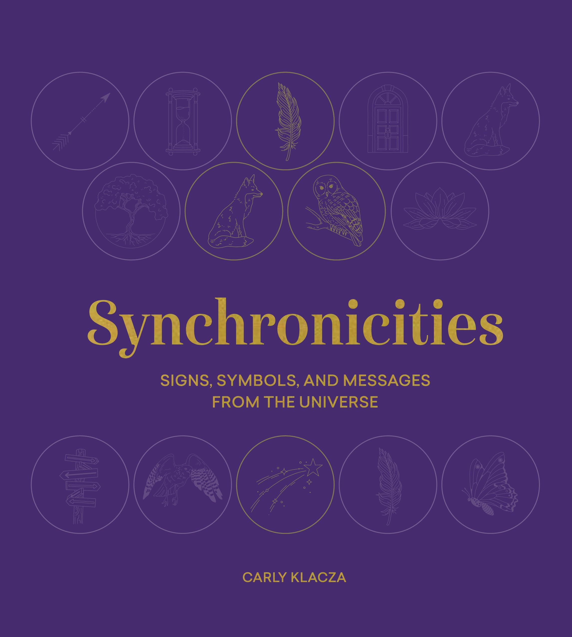Synchronicities : Signs, symbols, and messages from the universe