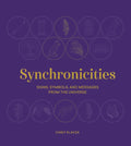 Synchronicities : Signs, symbols, and messages from the universe