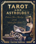Tarot and Astrology : Enhance Your Readings With the Wisdom of the Zodiac - Sold by Witch, Please!