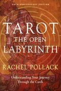 Tarot: The Open Labyrinth—40th Anniversary Edition : Understanding Your Journey Through the Cards