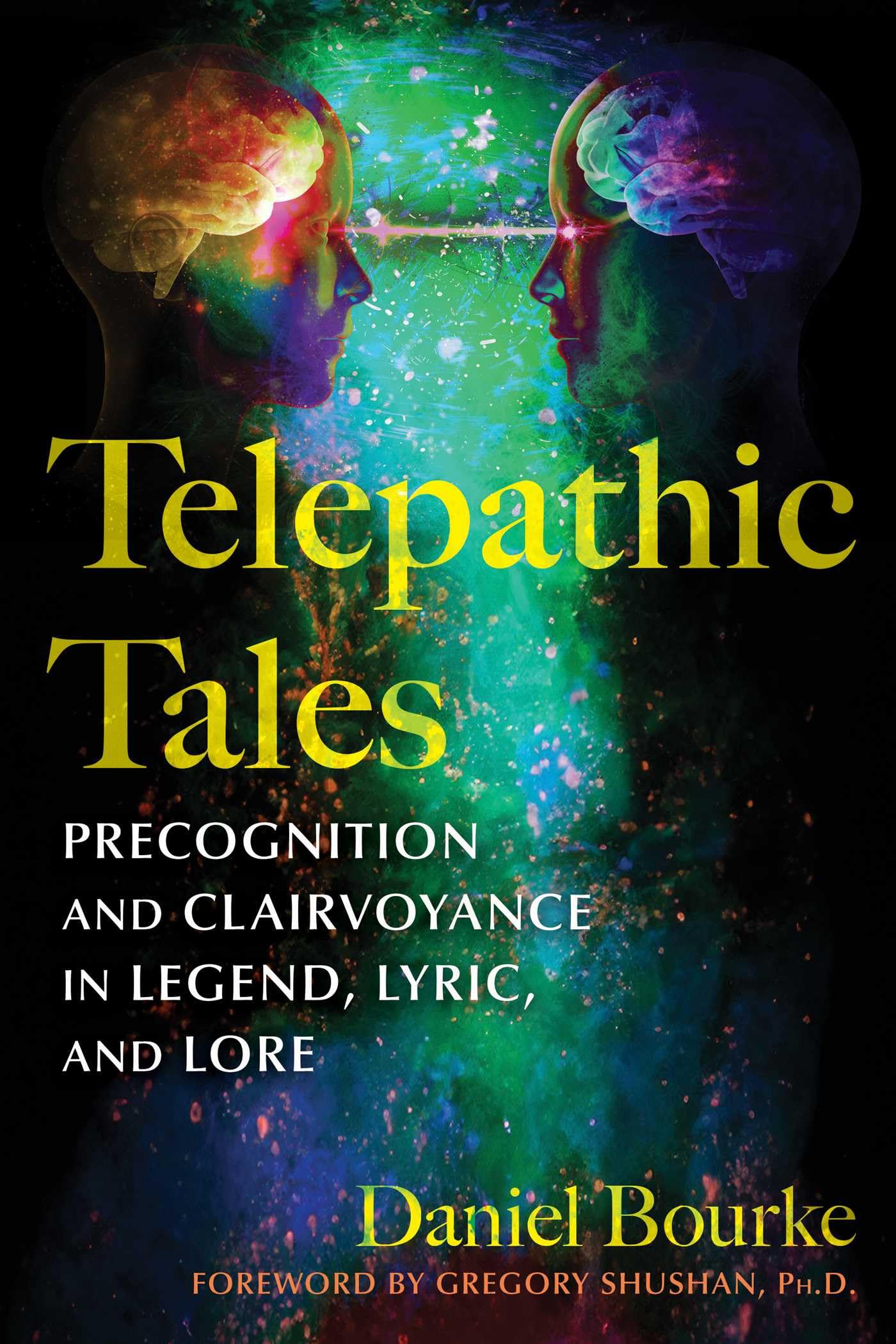 Telepathic Tales : Precognition and Clairvoyance in Legend, Lyric, and Lore
