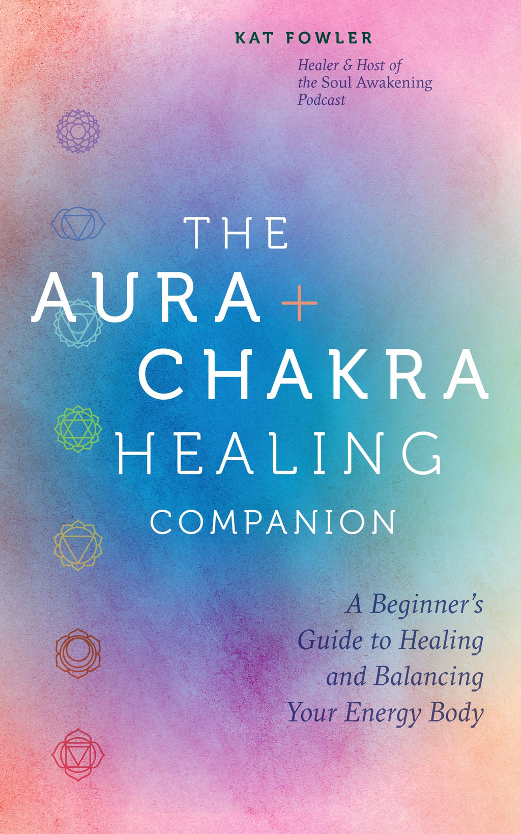 The Aura & Chakra Healing Companion : A Beginner’s Guide to Healing and Balancing Your Energy Body - Sold by Witch, Please!
