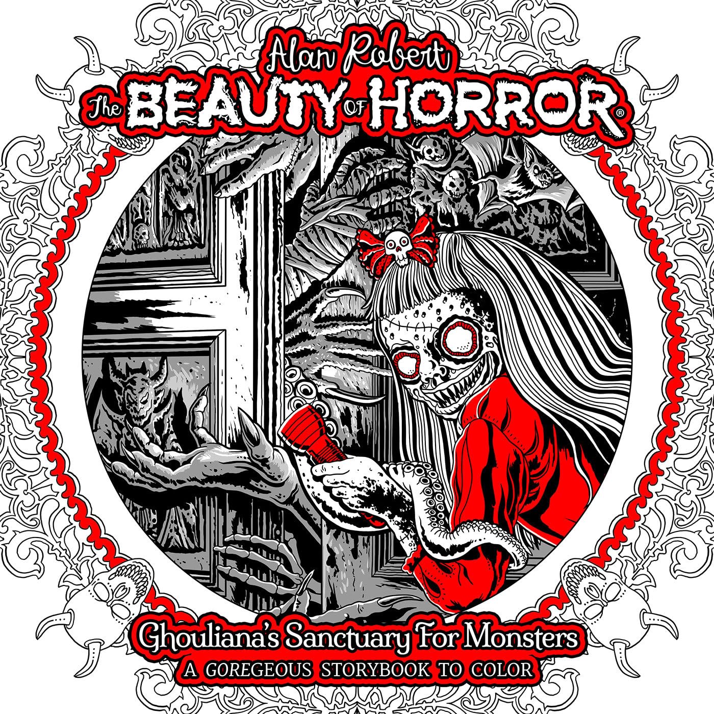 The Beauty of Horror: Ghouliana's Sanctuary for Monsters : A GOREgeous Storybook to Color