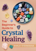 The Beginner's Guide to Crystal Healing - Sold by Witch, Please!
