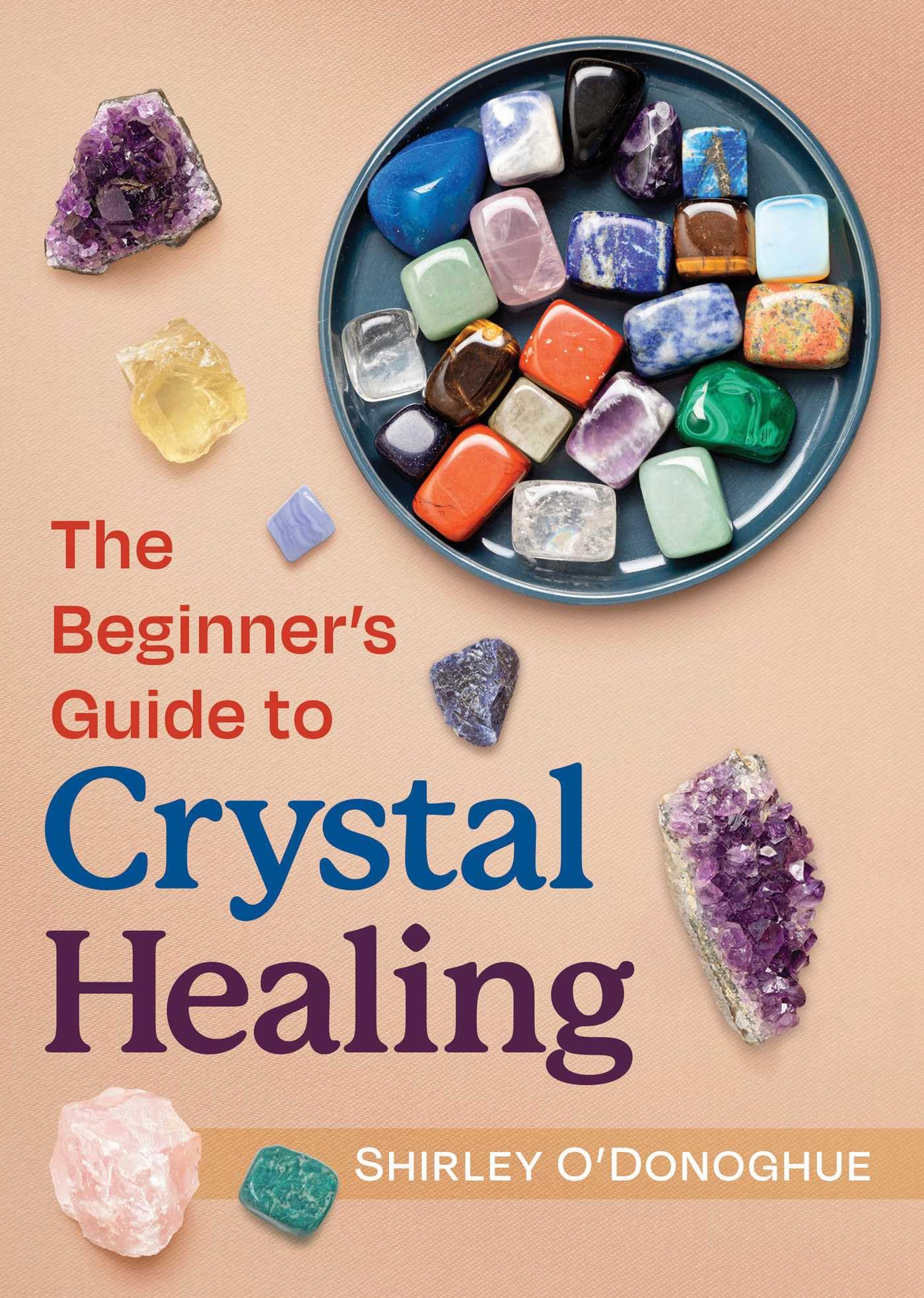 The Beginner's Guide to Crystal Healing - Sold by Witch, Please!