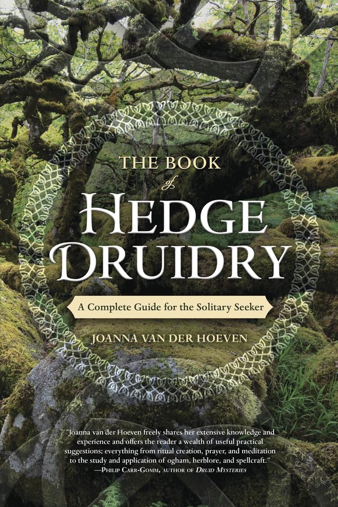 The Book of Hedge Druidry : A Complete Guide for the Solitary Seeker - Sold by Witch, Please!