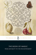 The Book of Magic : From Antiquity to the Enlightenment - Sold by Witch, Please!