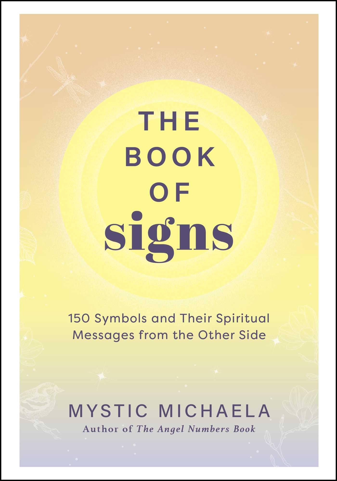 The Book of Signs : 150 Symbols and Their Spiritual Messages from the Other Side