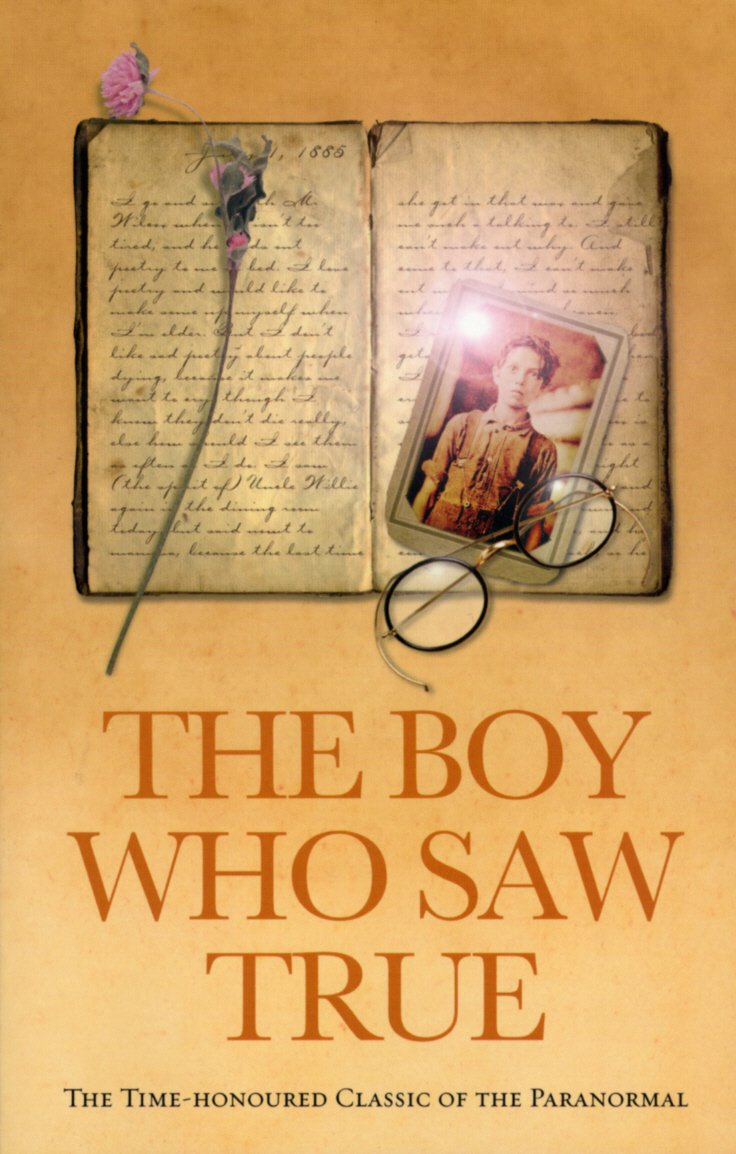 The Boy Who Saw True : The Time-Honoured Classic of the Paranormal - Sold by Witch, Please!