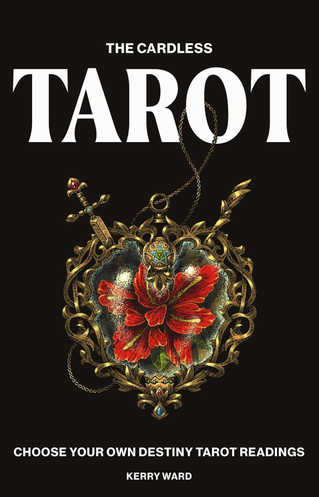 The Cardless Tarot: Choose Your Own Destiny Readings Hardback Cards
