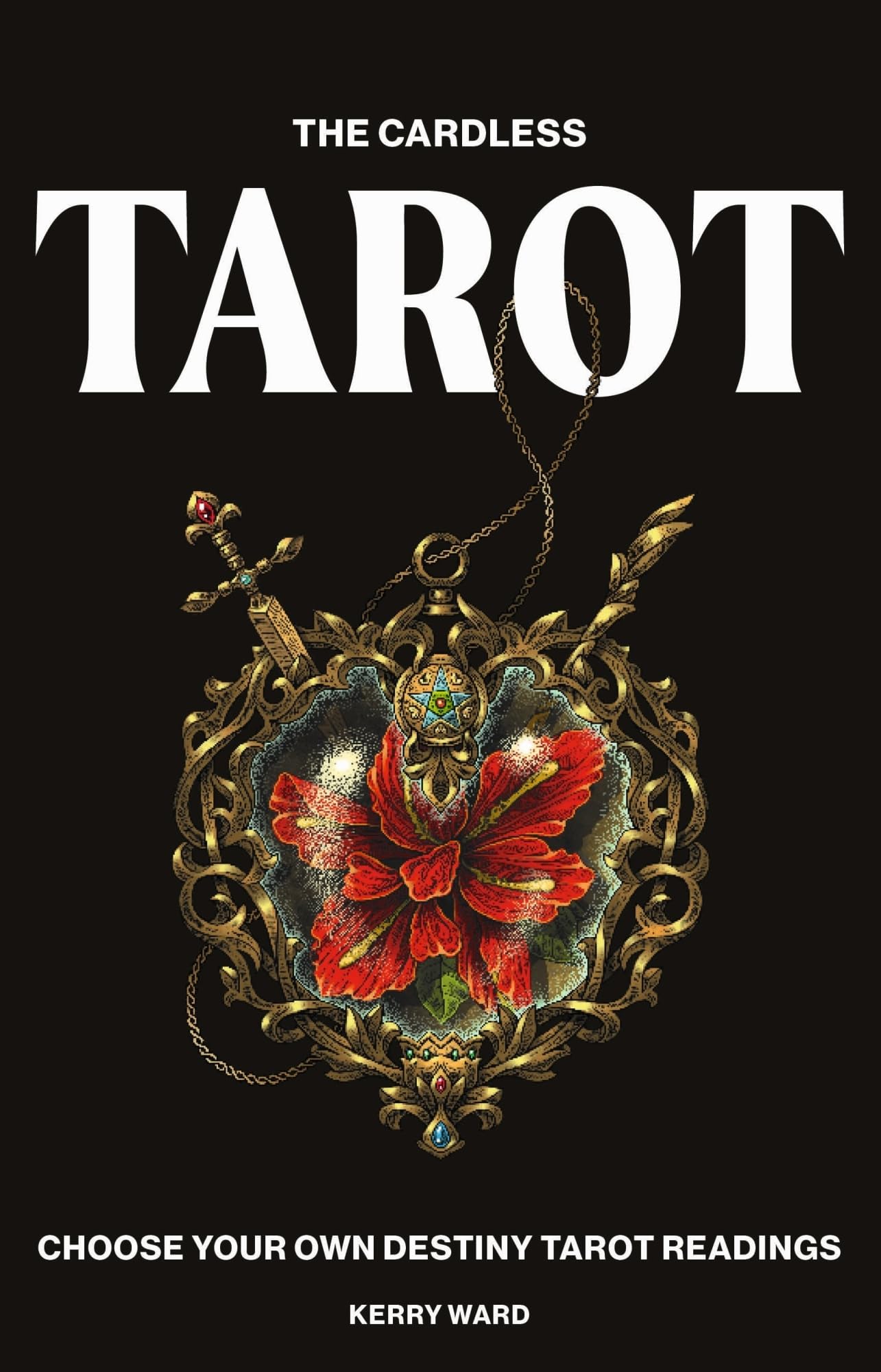 The Cardless Tarot: Choose Your Own Destiny Readings Hardback Cards