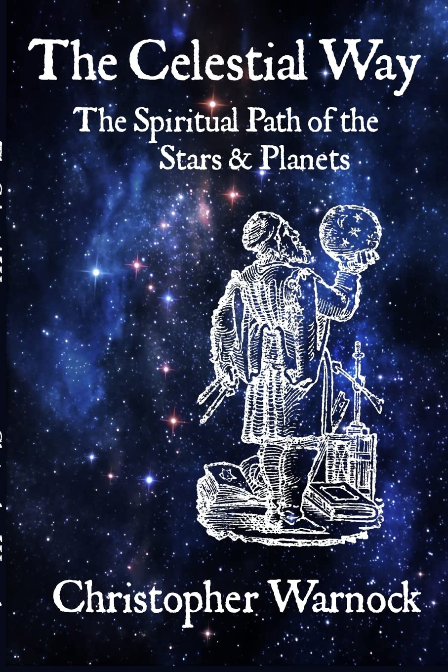 The Celestial Way : The Spiritual Path of the Stars and Planets