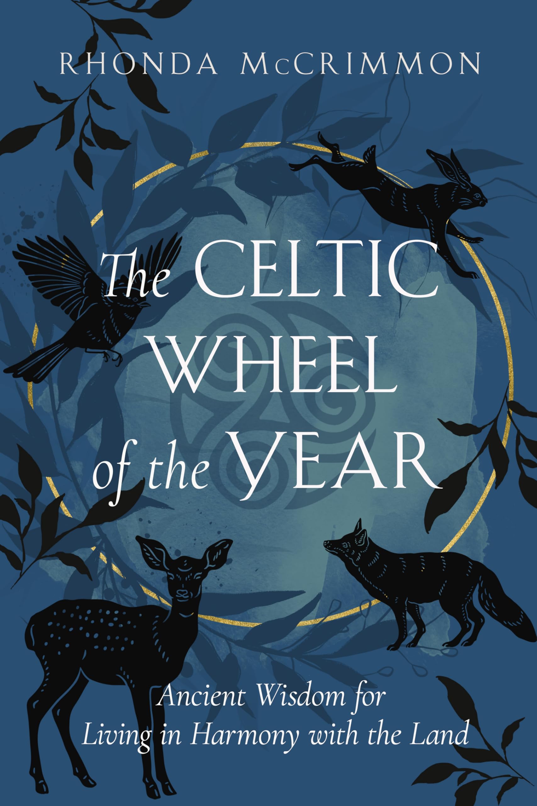 The Celtic Wheel of the Year : Ancient Wisdom for Living in Harmony with the Land