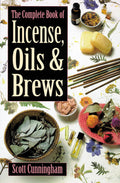 The Complete Book of Incense, Oils and Brews - Sold by Witch, Please!