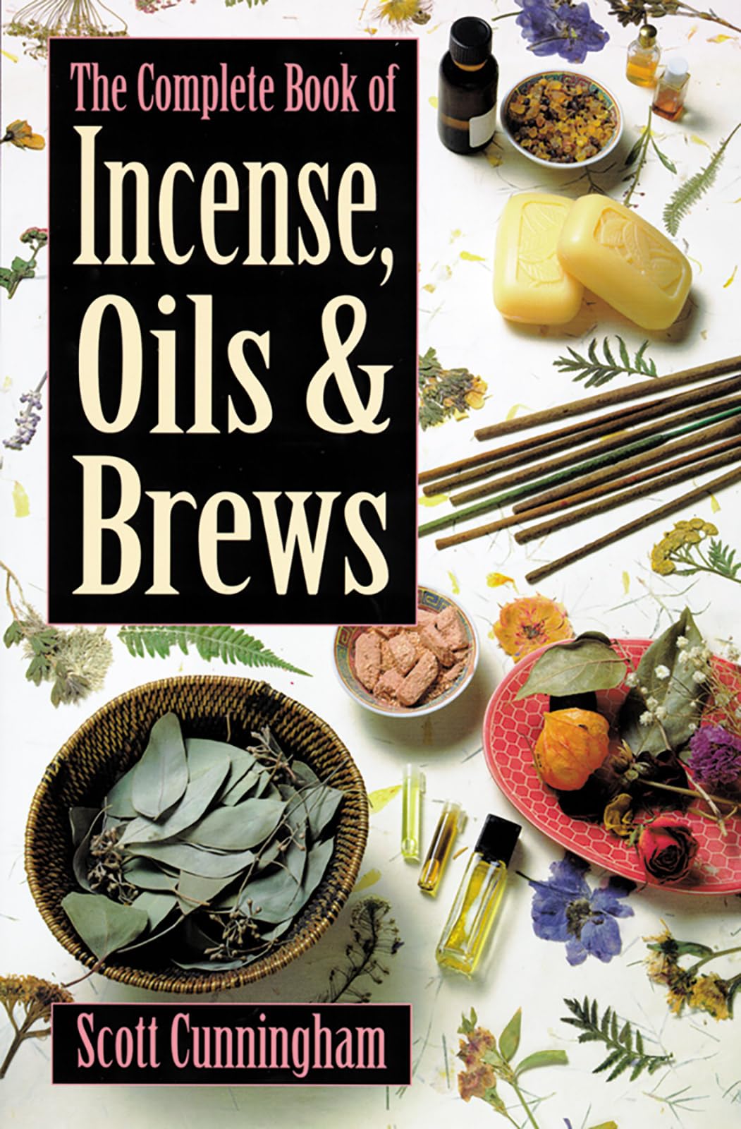 The Complete Book of Incense, Oils and Brews - Sold by Witch, Please!