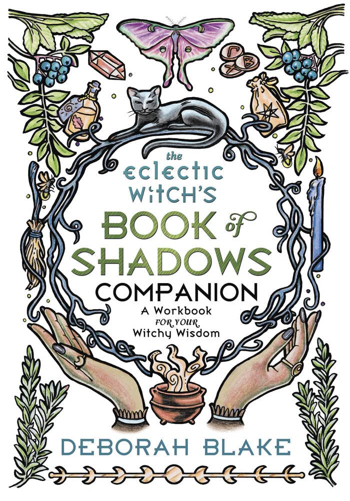 The Eclectic Witch's Book of Shadows Companion : A Workbook for Your Witchy Wisdom