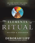 The Elements of Ritual : Air, Fire, Water, and Earth in the Wiccan Circle