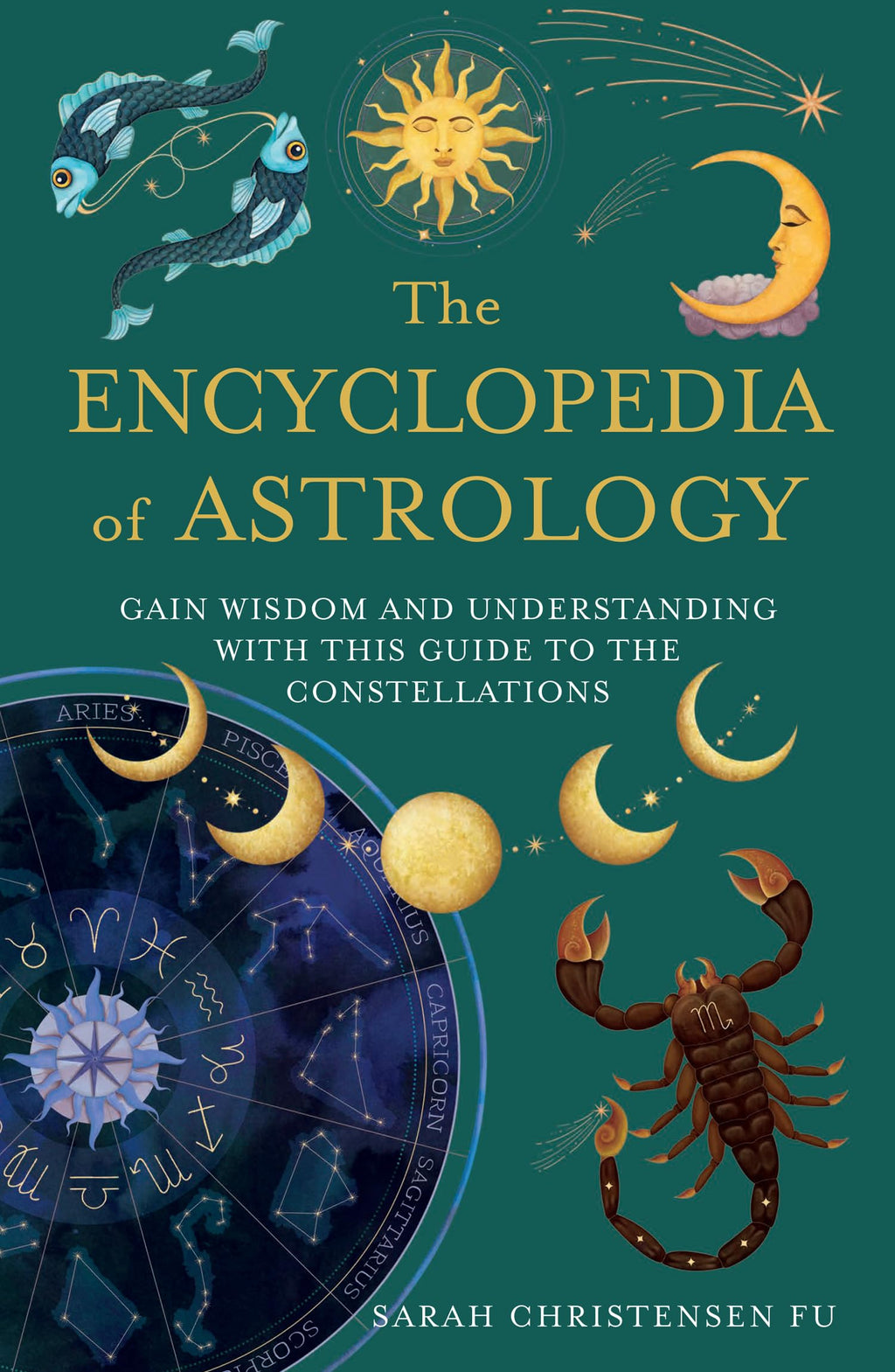 The Encyclopedia of Astrology : Gain Wisdom and Understanding with This Guide to the Constellations