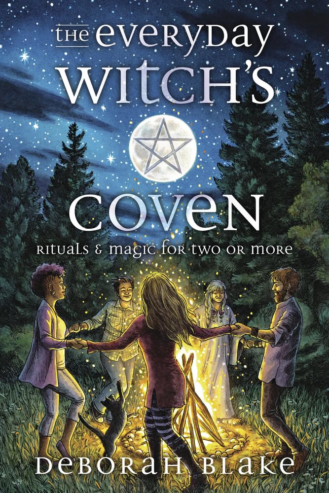 The Everyday Witch's Coven : Rituals and Magic for Two or More