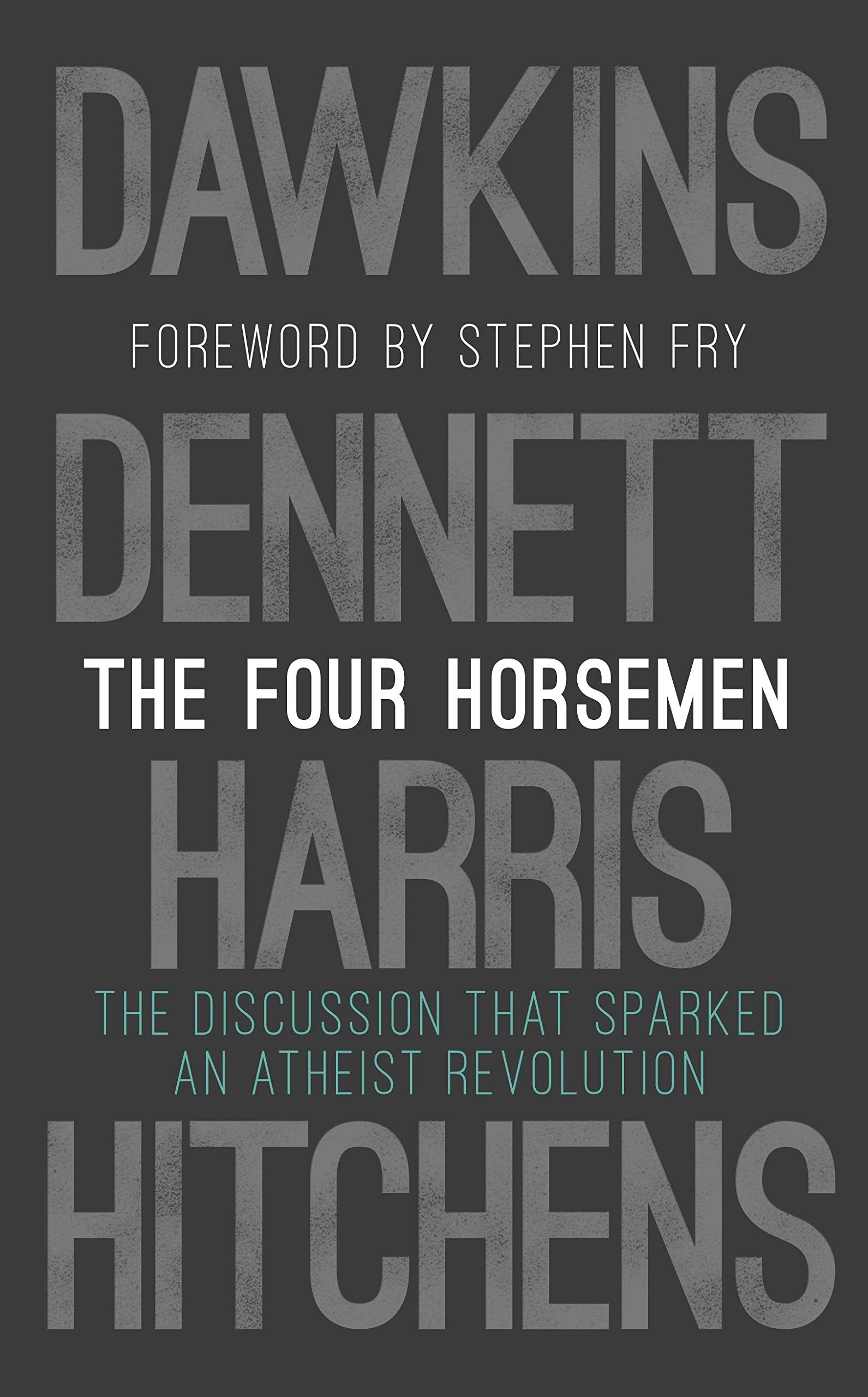 The Four Horsemen : The Discussion that Sparked an Atheist Revolution  Foreword by Stephen Fry - Sold by Witch, Please!