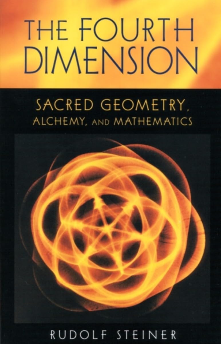 The Fourth Dimension : Sacred Geometry, Alchemy and Mathematics