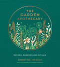 The Garden Apothecary : Recipes, Remedies and Rituals - Sold by Witch, Please!