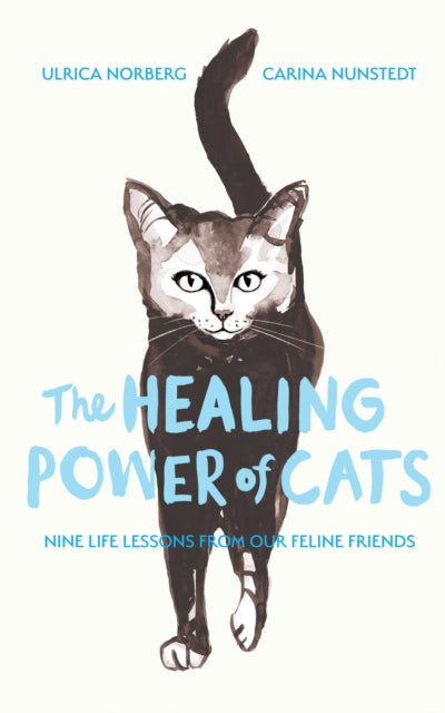 The Healing Power of Cats: Nine Lessons from Our Feline Friends Hardback Book