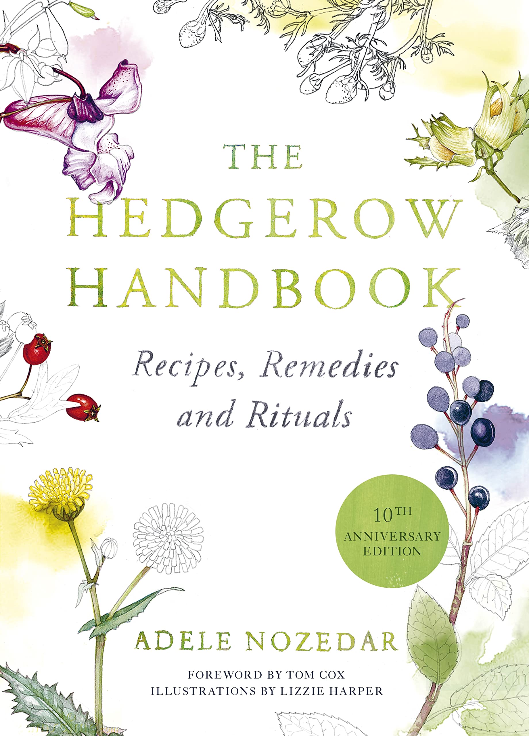 The Hedgerow Handbook : Recipes, Remedies and Rituals – THE NEW 10TH ANNIVERSARY EDITION - Sold by Witch, Please!