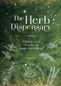 The Herb Dispensary : A Witch's A-Z of Herbs for Magickal Healing