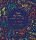 The Herbal Apothecary : Recipes, Remedies and Rituals - Sold by Witch, Please!
