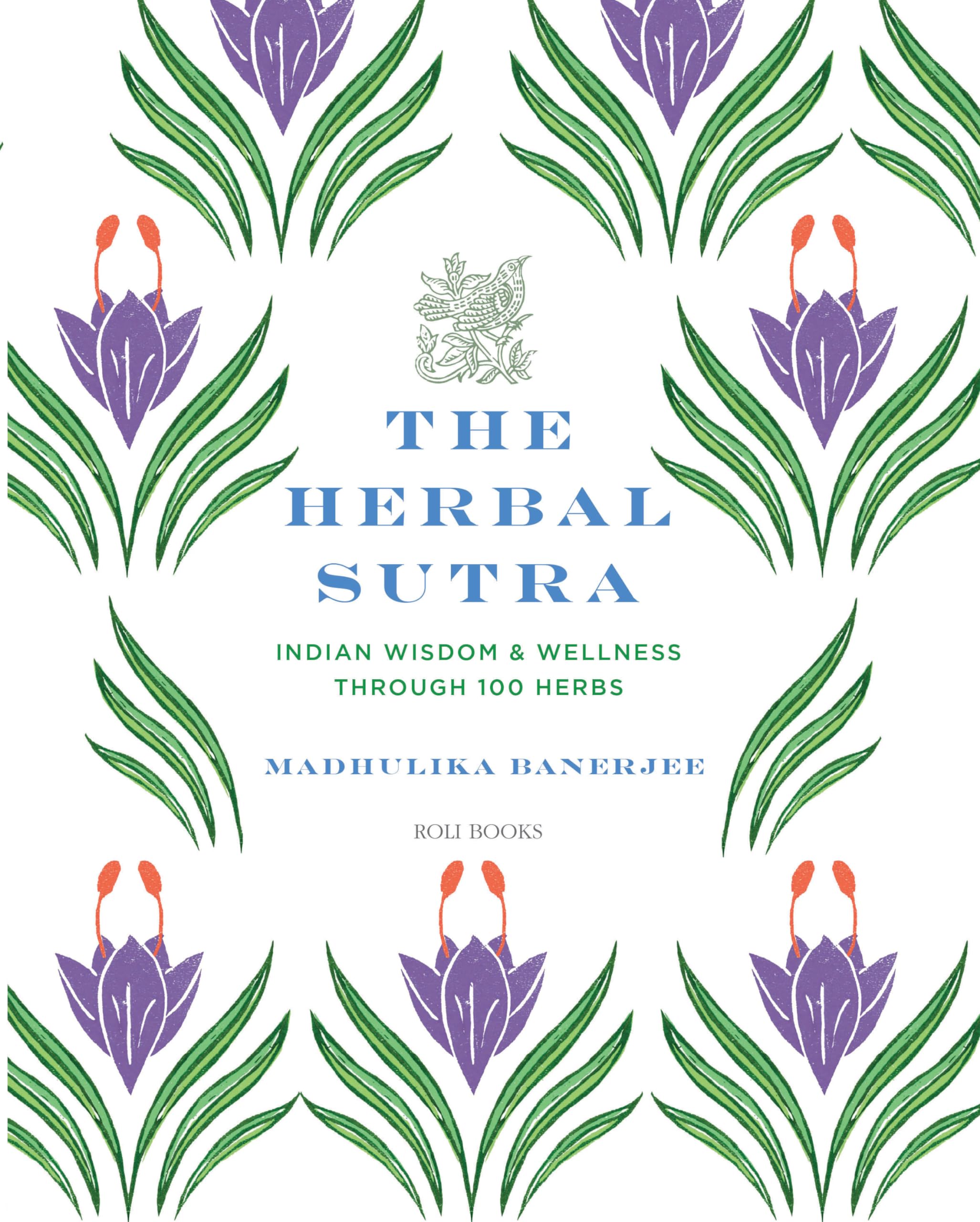 The Herbal Sutra : Indian Wisdom & Wellness Through 100 Herbs - Sold by Witch, Please!