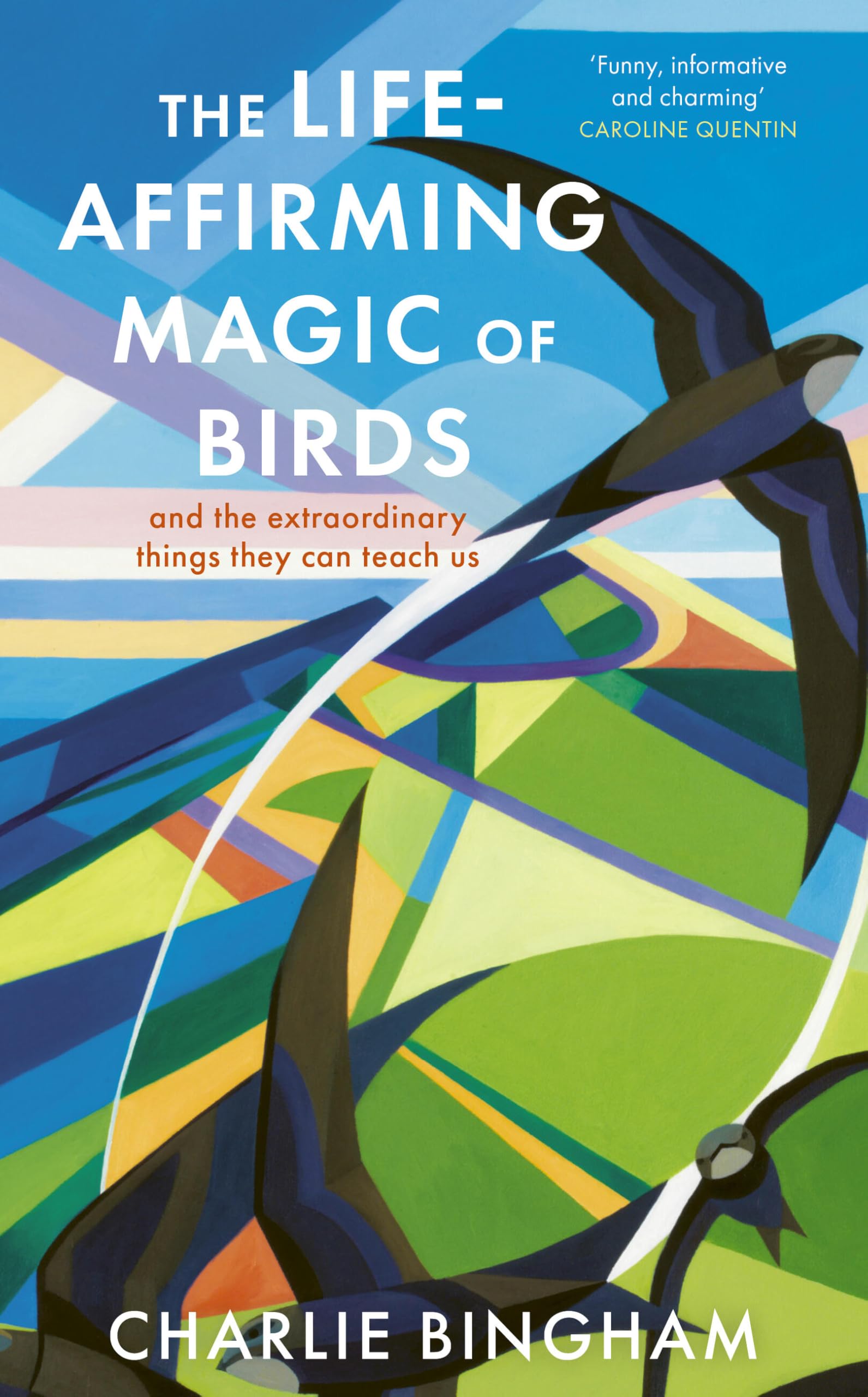 The Life-Affirming Magic of Birds : and the extraordinary things they can teach us - Sold by Witch, Please!