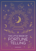 The Little Book of Fortune Telling : An Introduction to the Art of Divination