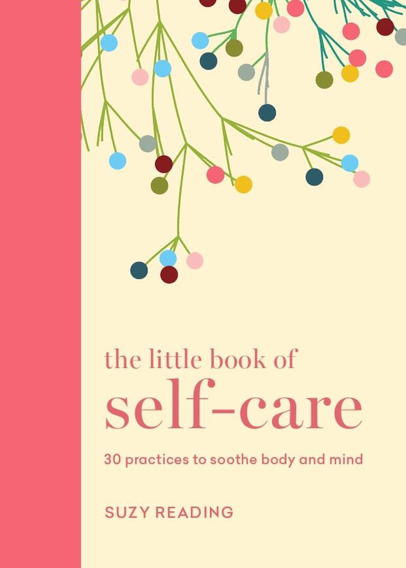 The Little Book of Self-care : 30 practices to soothe the body, mind and soul - Sold by Witch, Please!