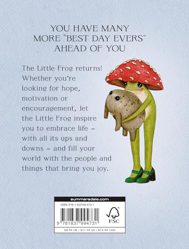 The Little Frog's Guide to Life : Love, Advice and Inspiration for Every Day from the Internet’s Beloved Mushroom Frog