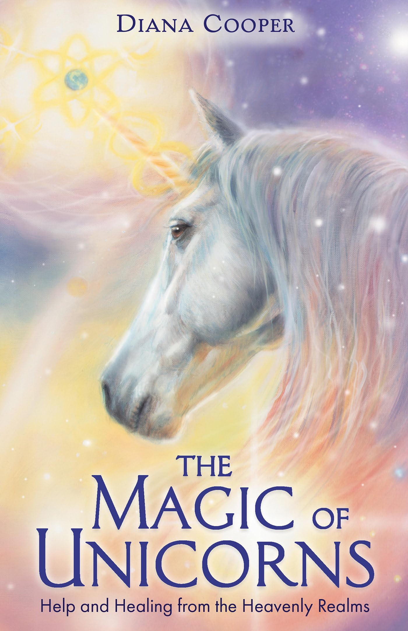 The Magic of Unicorns : Help and Healing from the Heavenly Realms - Sold by Witch, Please!
