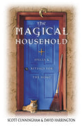 The Magical Household : Spells & Rituals for the Home