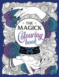 The Magick Colouring Book : A Spellbinding Journey of Colour and Creativity