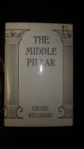 The Middle Pillar: The Balance Between Mind and Magic : formerly The Middle Pillar