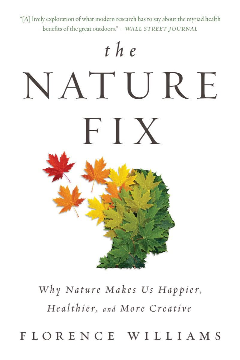 The Nature Fix : Why Nature Makes Us Happier, Healthier, and More Creative - Sold by Witch, Please!