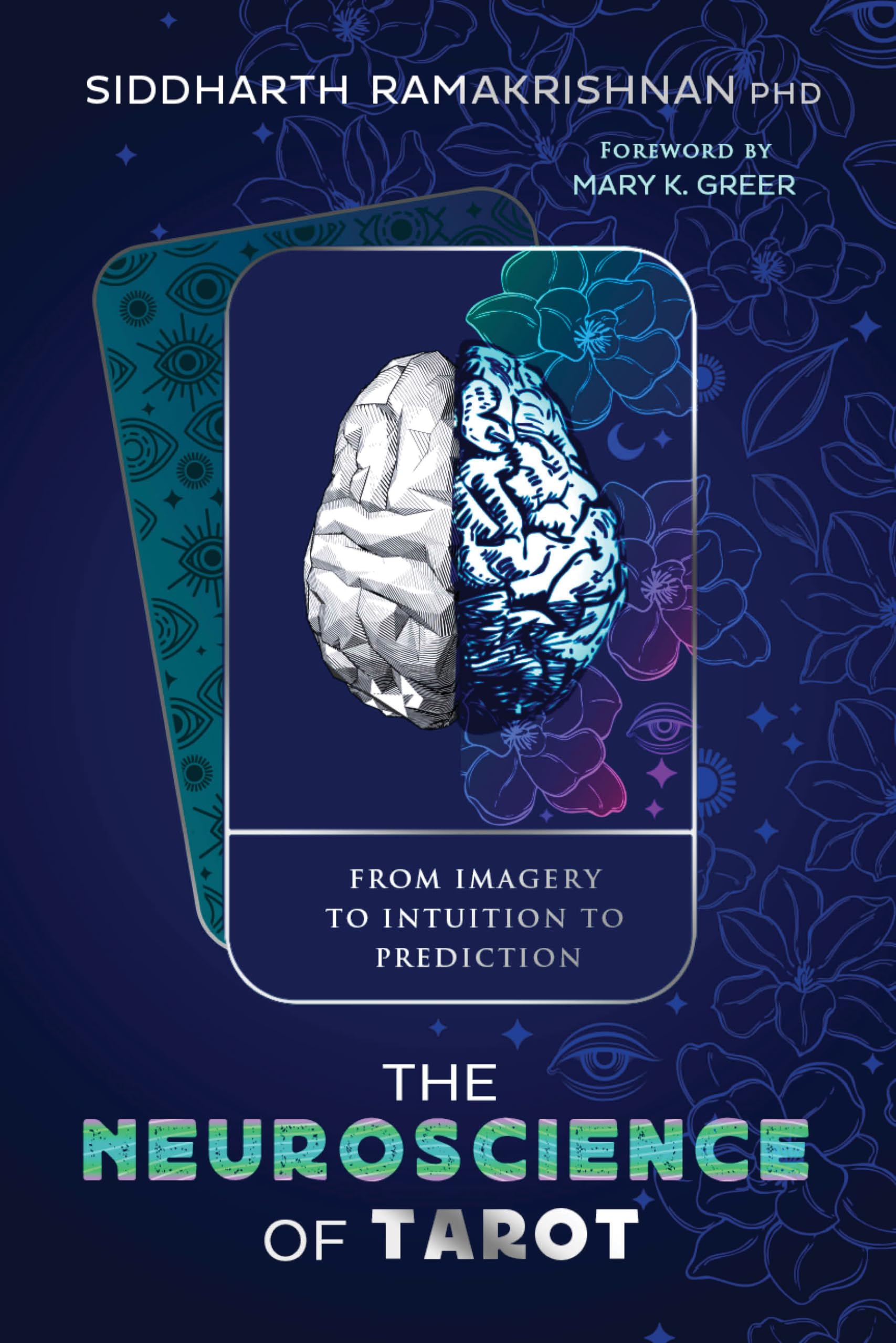 The Neuroscience of Tarot : From Imagery to Intuition to Prediction - Sold by Witch, Please!